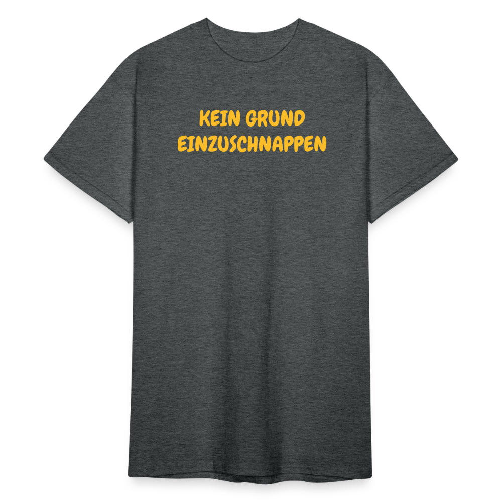SSW1820 Tshirt KEIN GRUND EINZUSCHNAPPEN - Dunkelgrau meliert