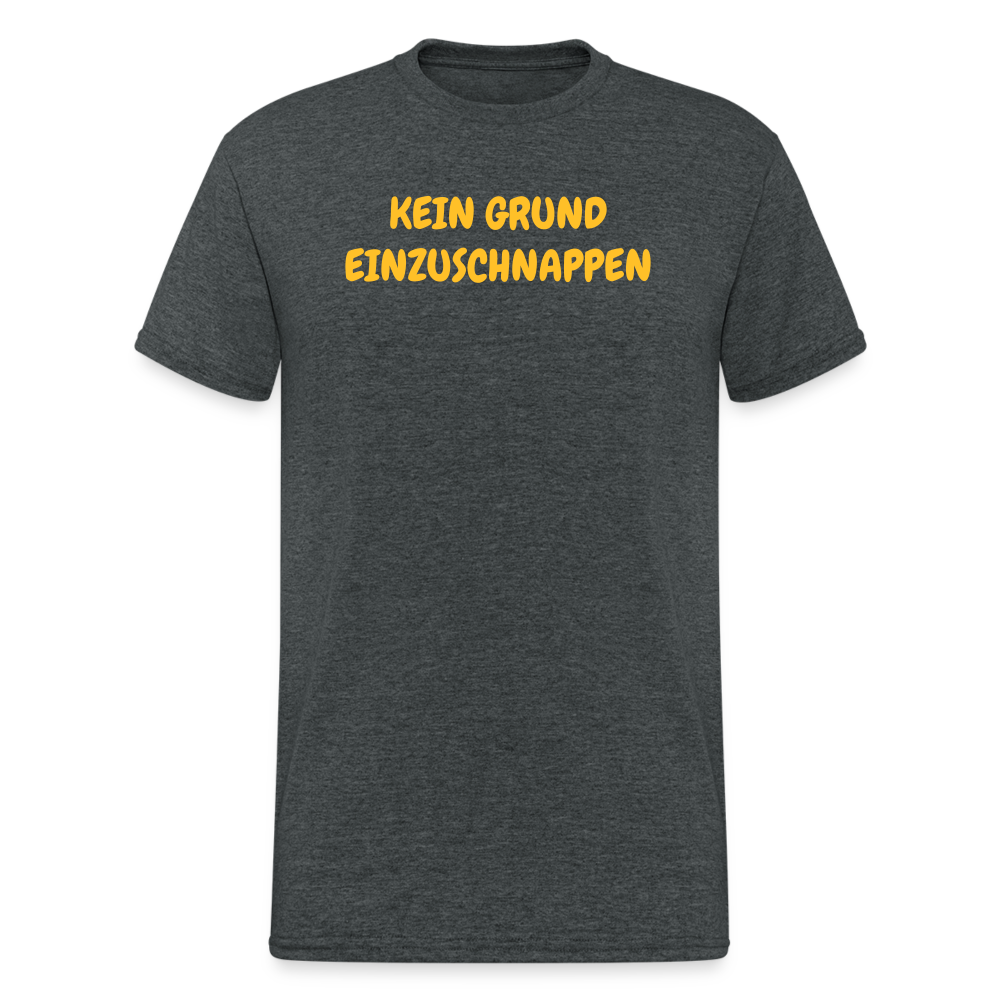SSW1820 Tshirt KEIN GRUND EINZUSCHNAPPEN - Dunkelgrau meliert