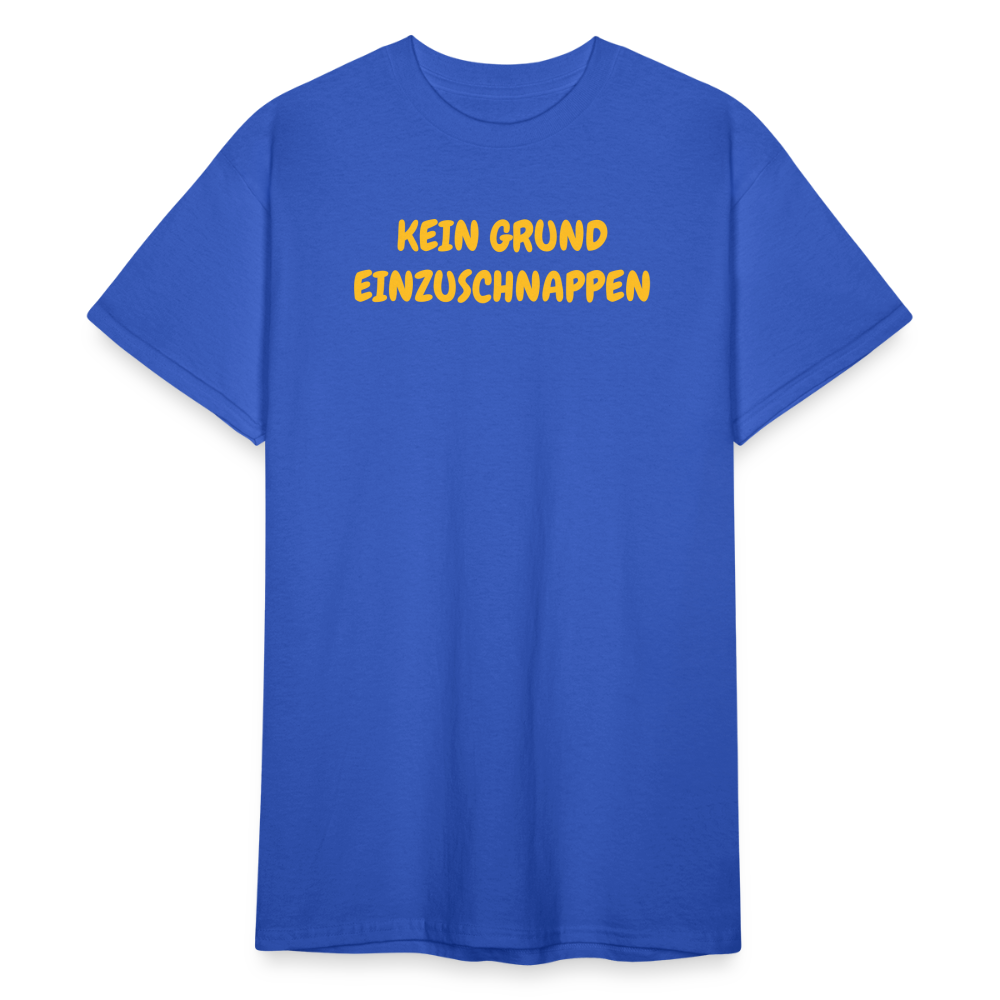 SSW1820 Tshirt KEIN GRUND EINZUSCHNAPPEN - Königsblau