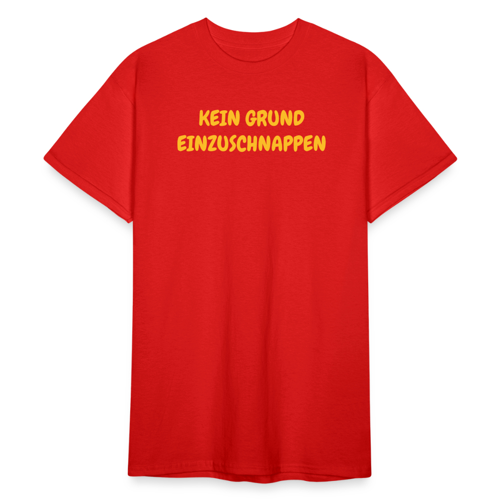 SSW1820 Tshirt KEIN GRUND EINZUSCHNAPPEN - Rot
