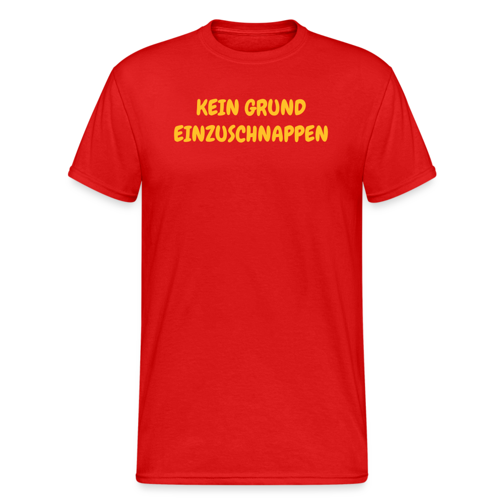 SSW1820 Tshirt KEIN GRUND EINZUSCHNAPPEN - Rot
