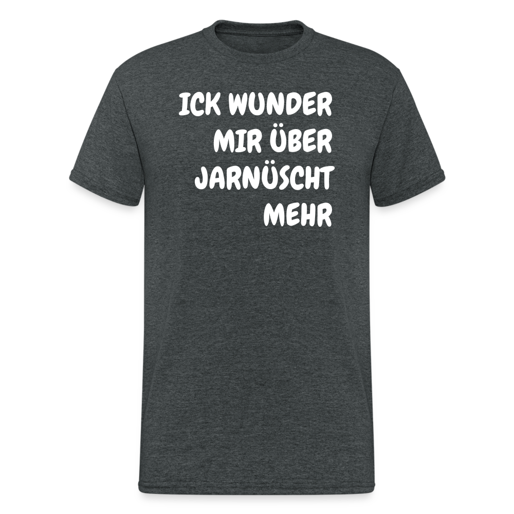 SSW1843 Tshirt ICK WUNDER MIR ÜBER JARNÜSCHT MEHR - Dunkelgrau meliert