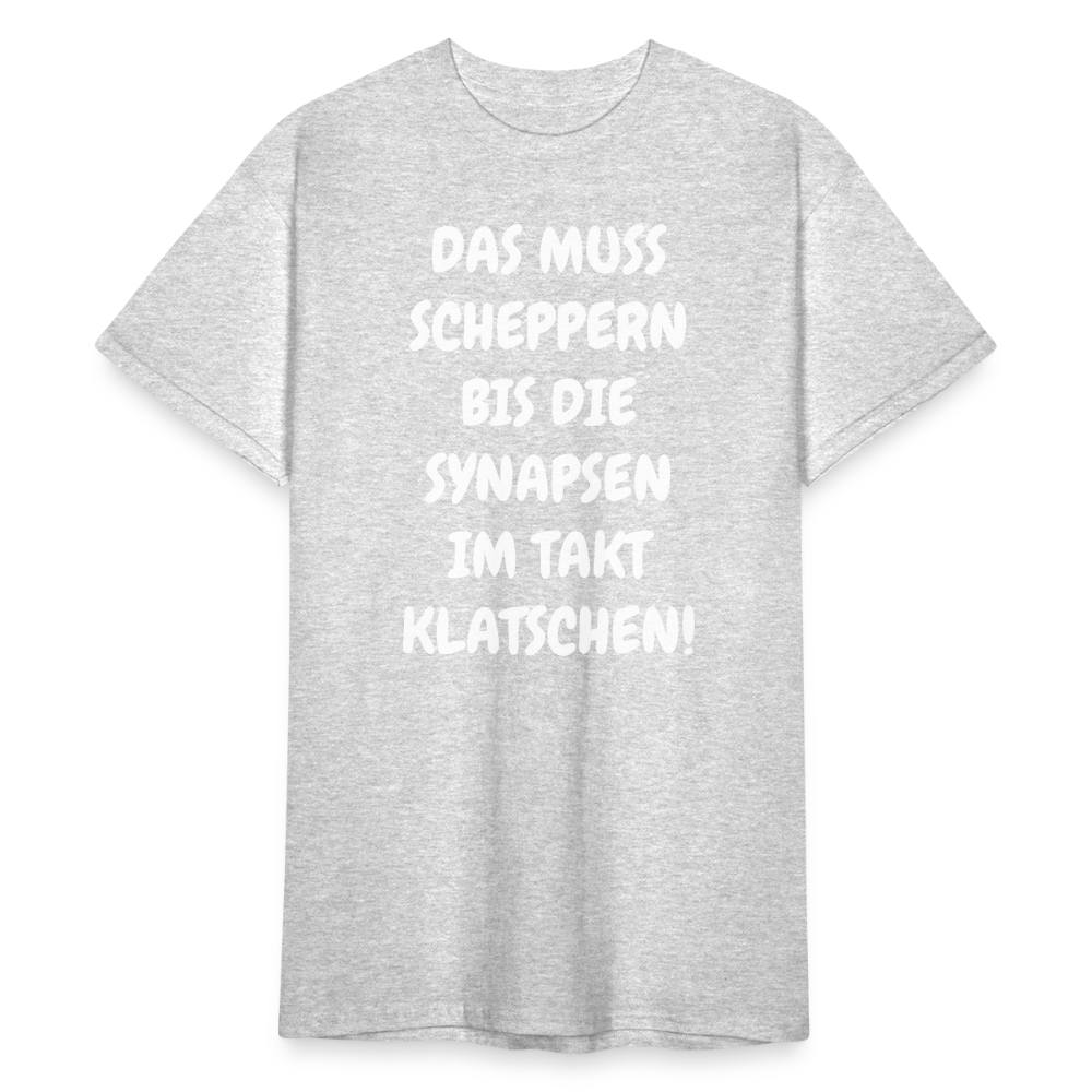 SSW1845 Tshirt DAS MUSS SCHEPPERN BIS DIE SYNAPSEN IM TAKT KLATSCHEN! - Grau meliert