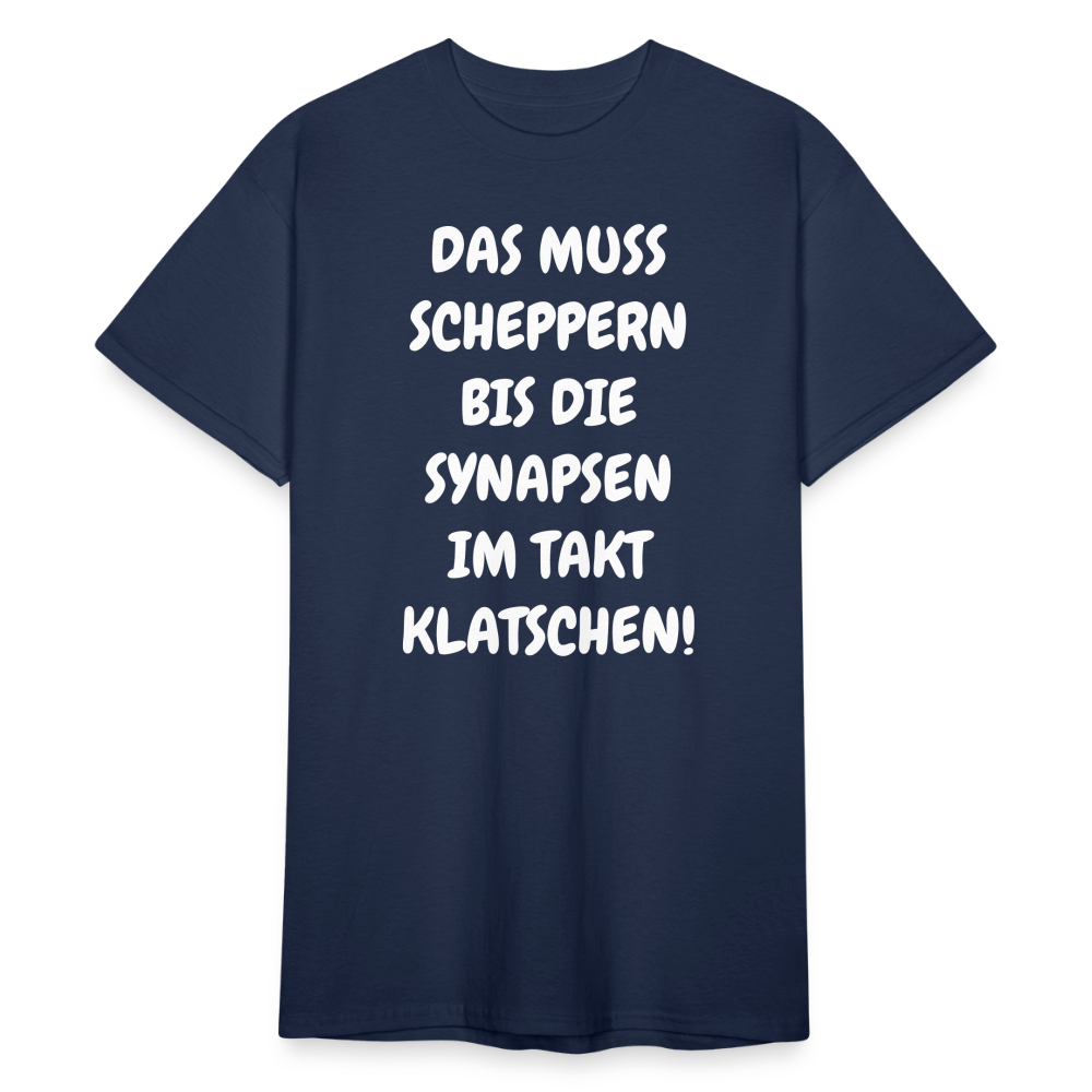 SSW1845 Tshirt DAS MUSS SCHEPPERN BIS DIE SYNAPSEN IM TAKT KLATSCHEN! - Navy