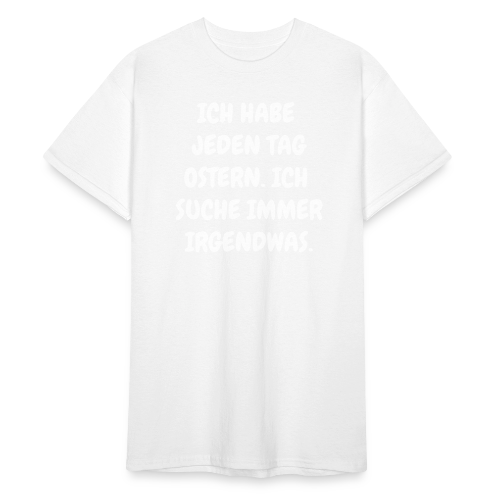 SSW1849 Tshirt JEDEN TAG OSTERN. ICH SUCHE IMMER IRGENDWAS. - weiß