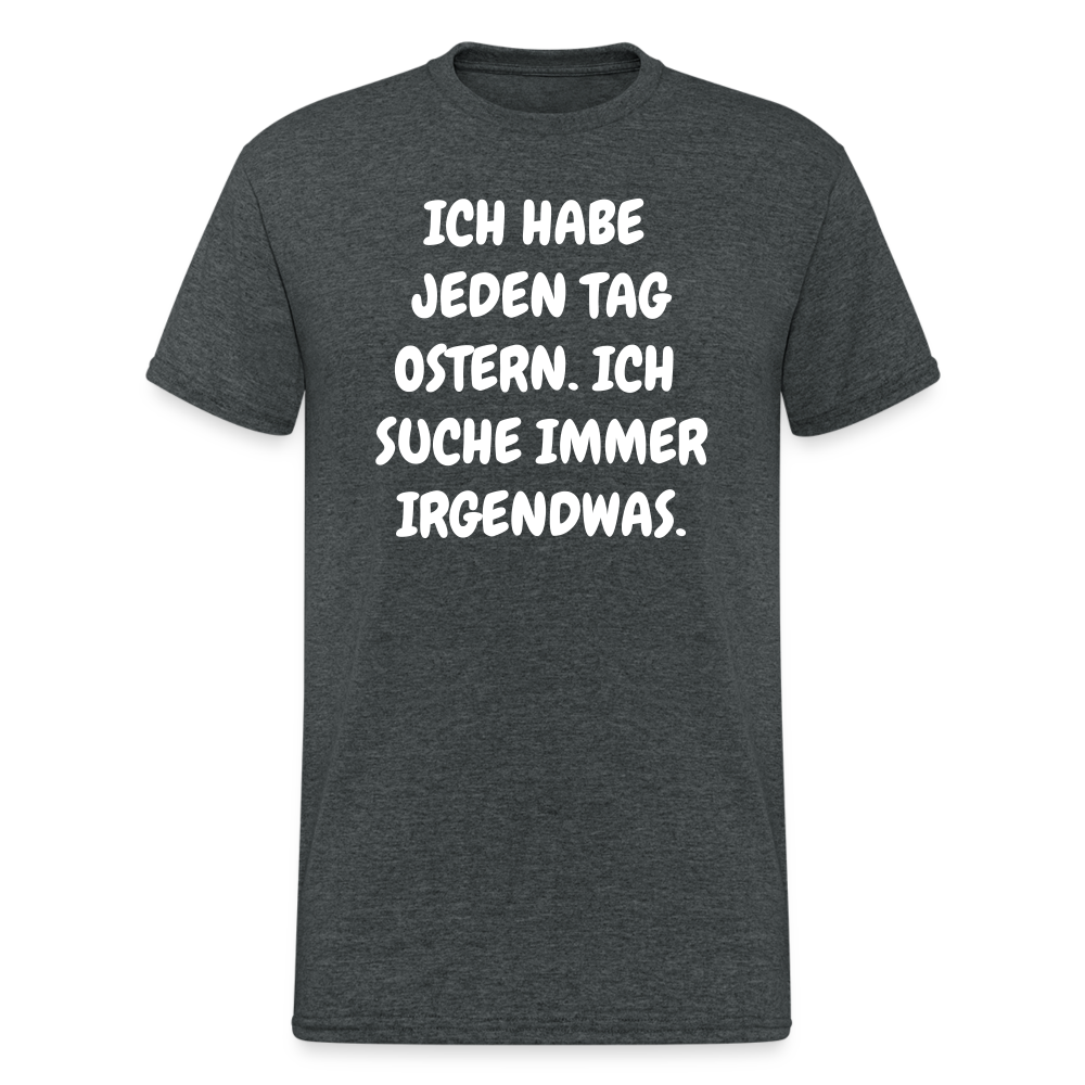 SSW1849 Tshirt JEDEN TAG OSTERN. ICH SUCHE IMMER IRGENDWAS. - Dunkelgrau meliert