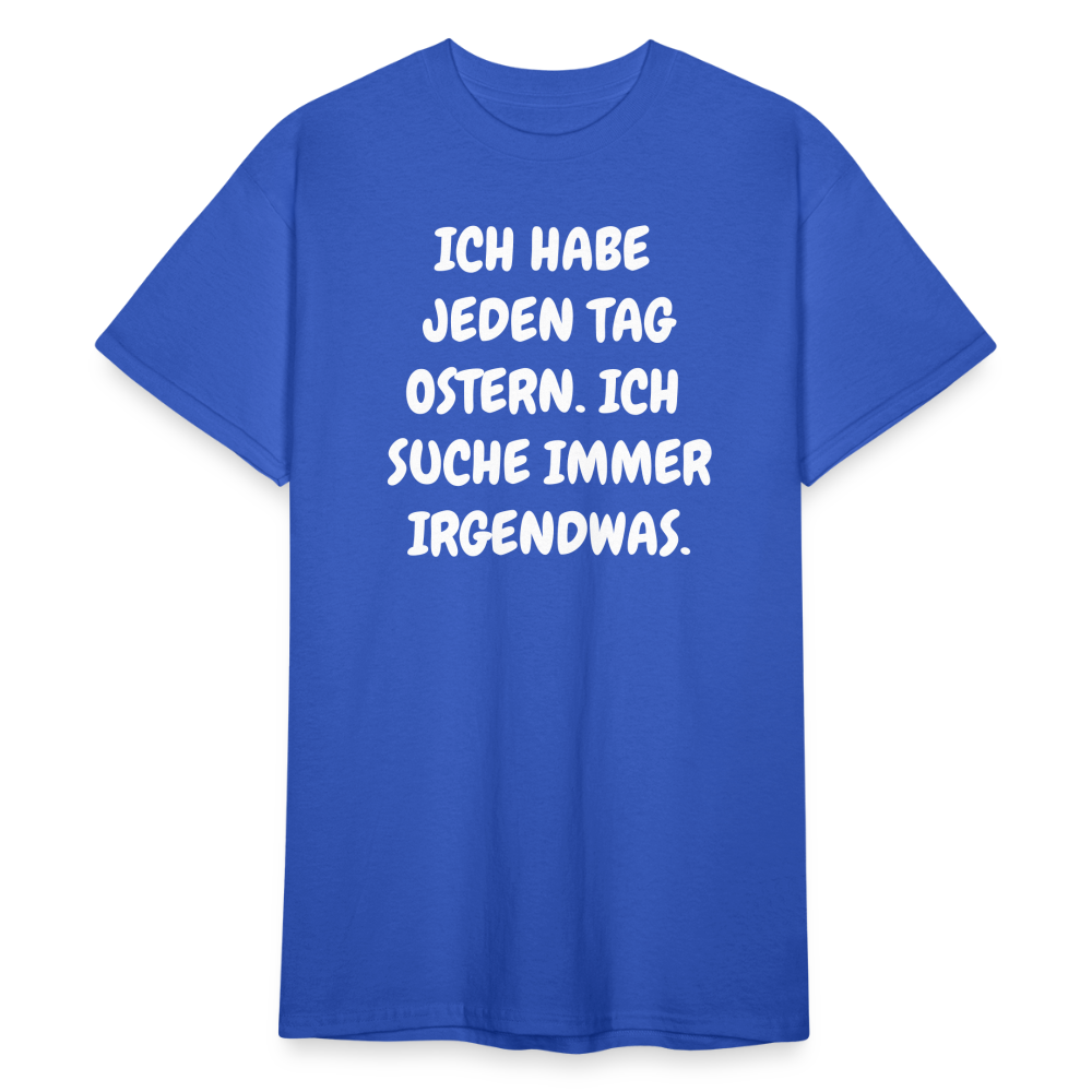 SSW1849 Tshirt JEDEN TAG OSTERN. ICH SUCHE IMMER IRGENDWAS. - Königsblau