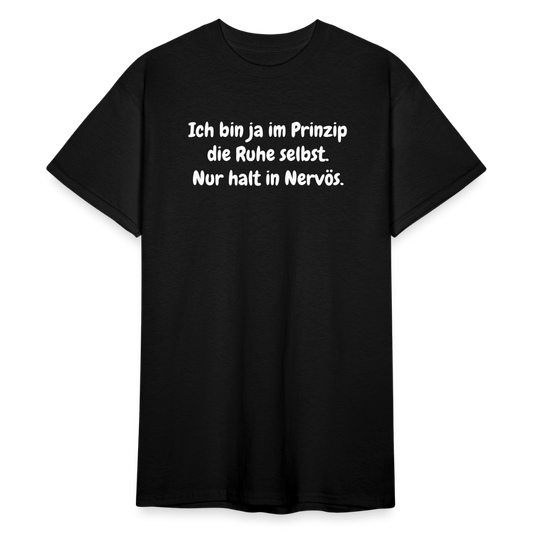 SSW1850 Tshirt Ich bin ja im Prinzip die Ruhe selbst. Nur halt in Nervös. - Schwarz