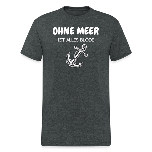 SSW1874 Tshirt OHNE MEER IST ALLES BLÖDE - Dunkelgrau meliert