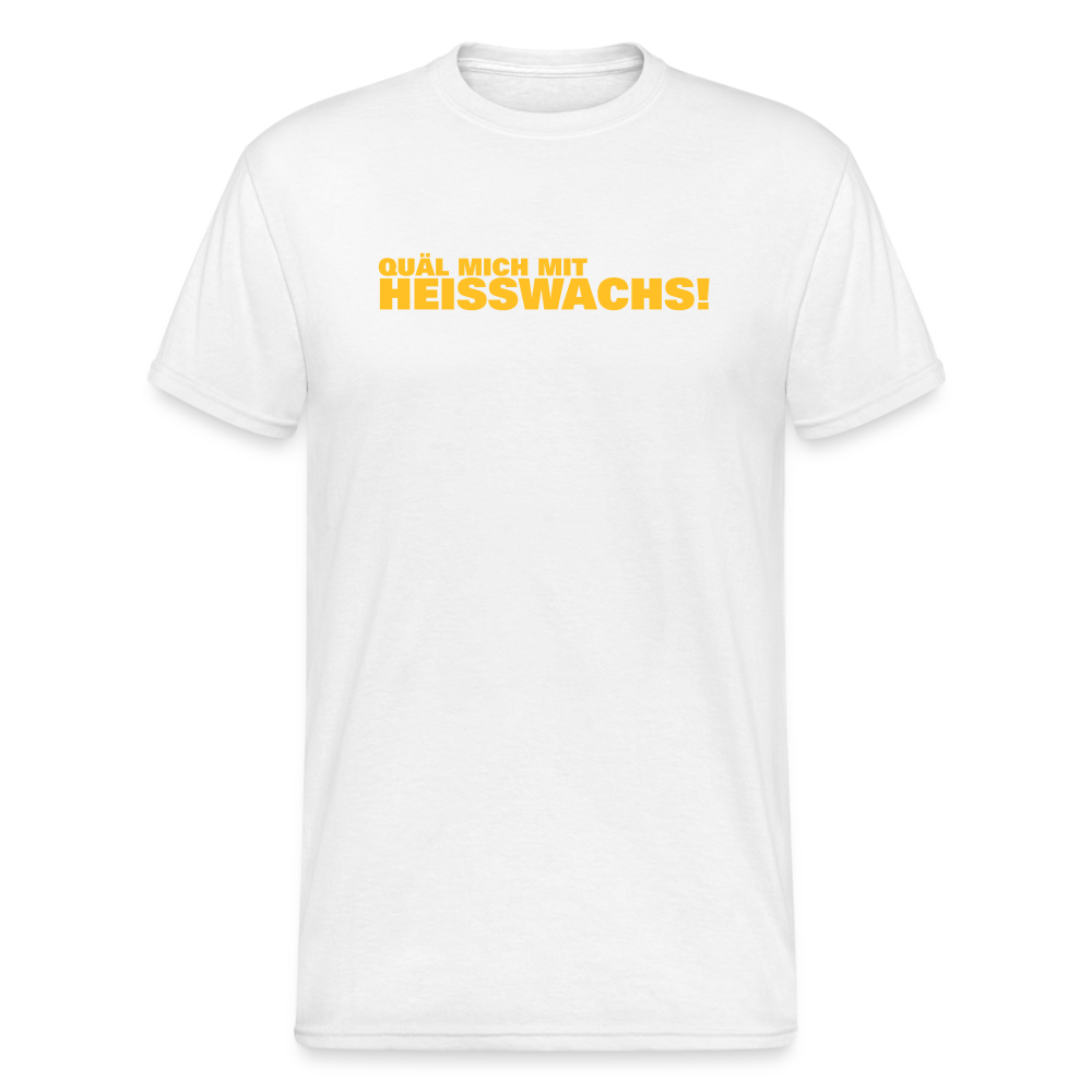 SSW1878 Tshirt Quäl mich mit Heisswachs! - weiß