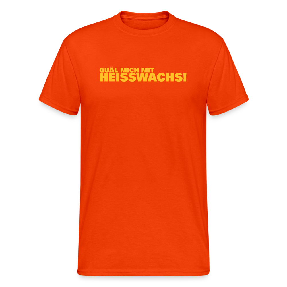 SSW1878 Tshirt Quäl mich mit Heisswachs! - kräftig Orange