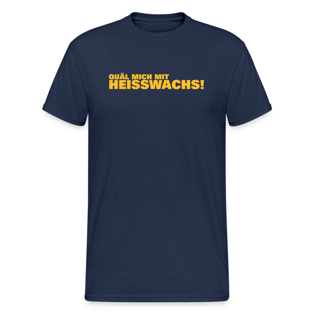 SSW1878 Tshirt Quäl mich mit Heisswachs! - Navy