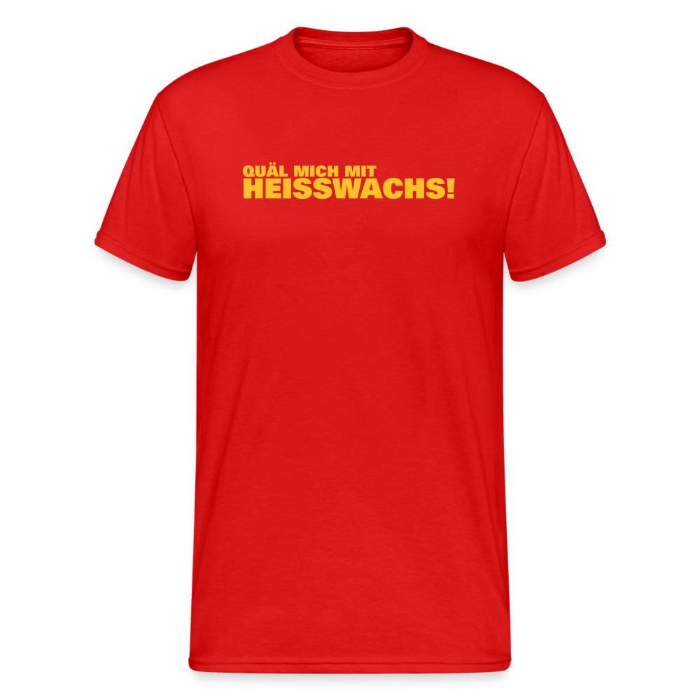 SSW1878 Tshirt Quäl mich mit Heisswachs! - Rot