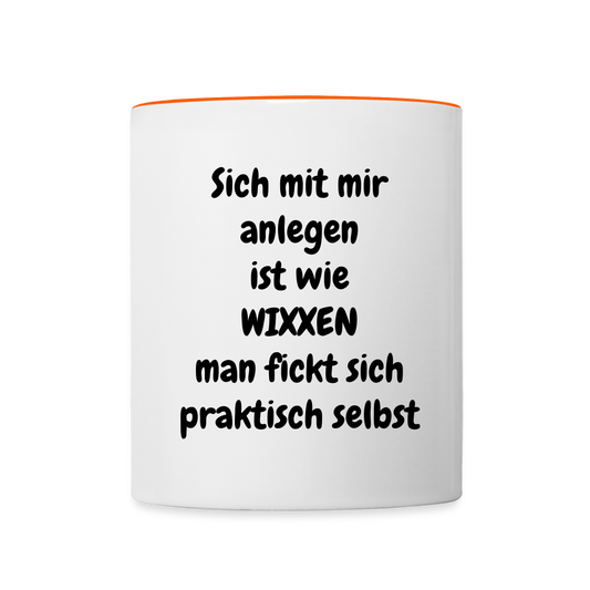 SSW1901 Kaffeebecher Sich mit mir anlegen ist wie WIXXEN man fickt sich praktisch selbst - Weiß/Orange