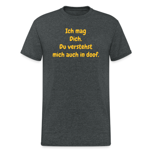 SSW1925 Tshirt Ich mag Dich. Du verstehst mich auch in doof. - Dunkelgrau meliert