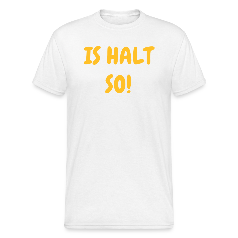 SSW1934 Tshirt IS HALT SO! - weiß