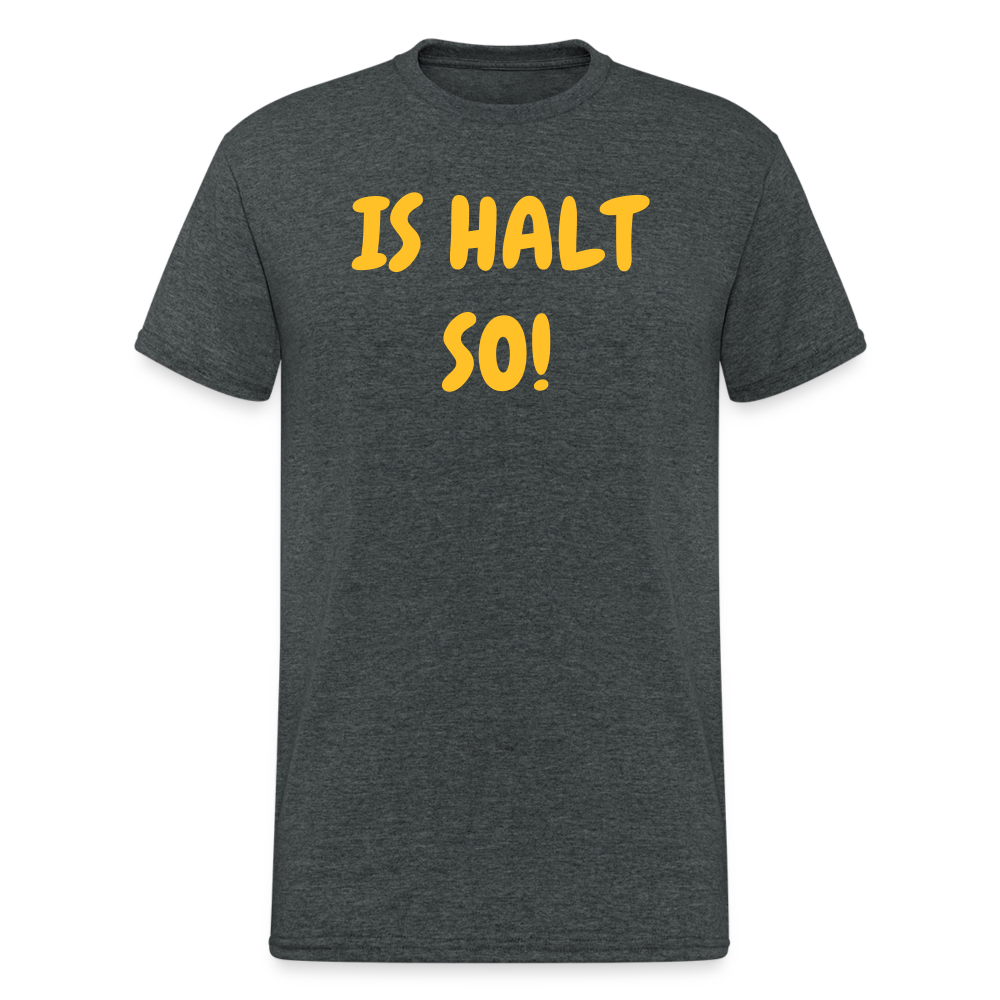SSW1934 Tshirt IS HALT SO! - Dunkelgrau meliert