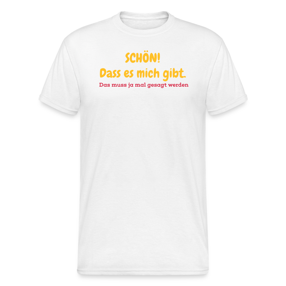 SSW1945 Tshirt SCHÖN! Dass es mich gibt. - weiß