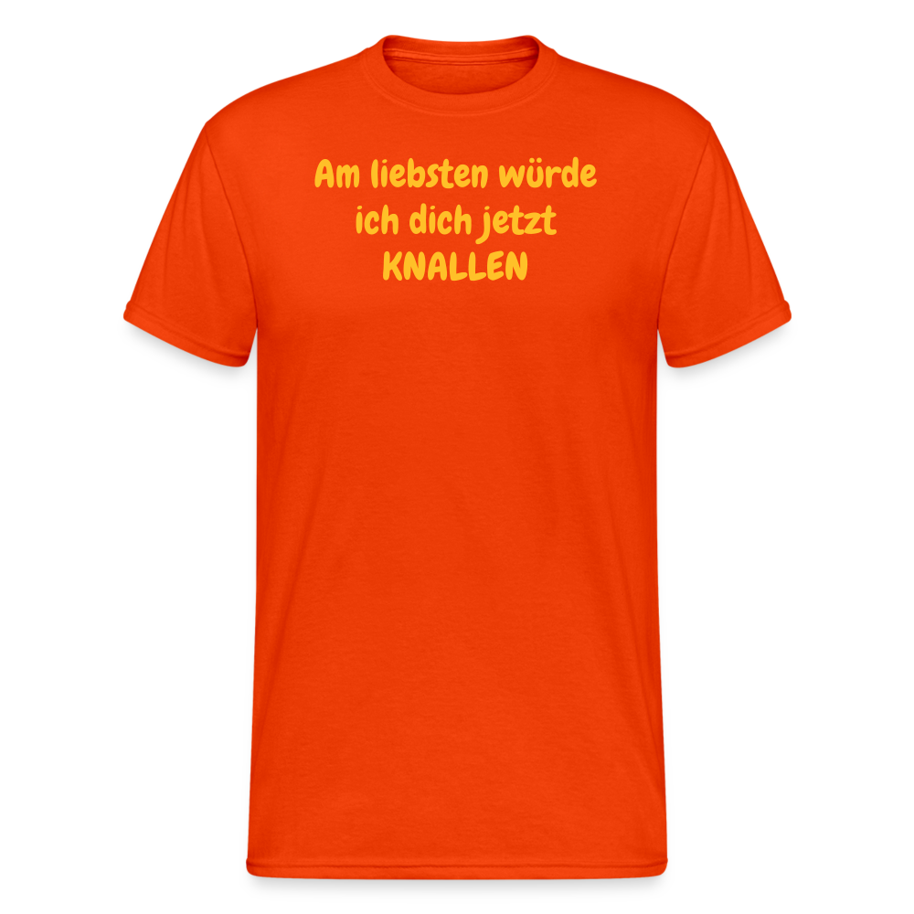 SSW1953 Tshirt Am liebsten würde ich dich jetzt KNALLEN - kräftig Orange