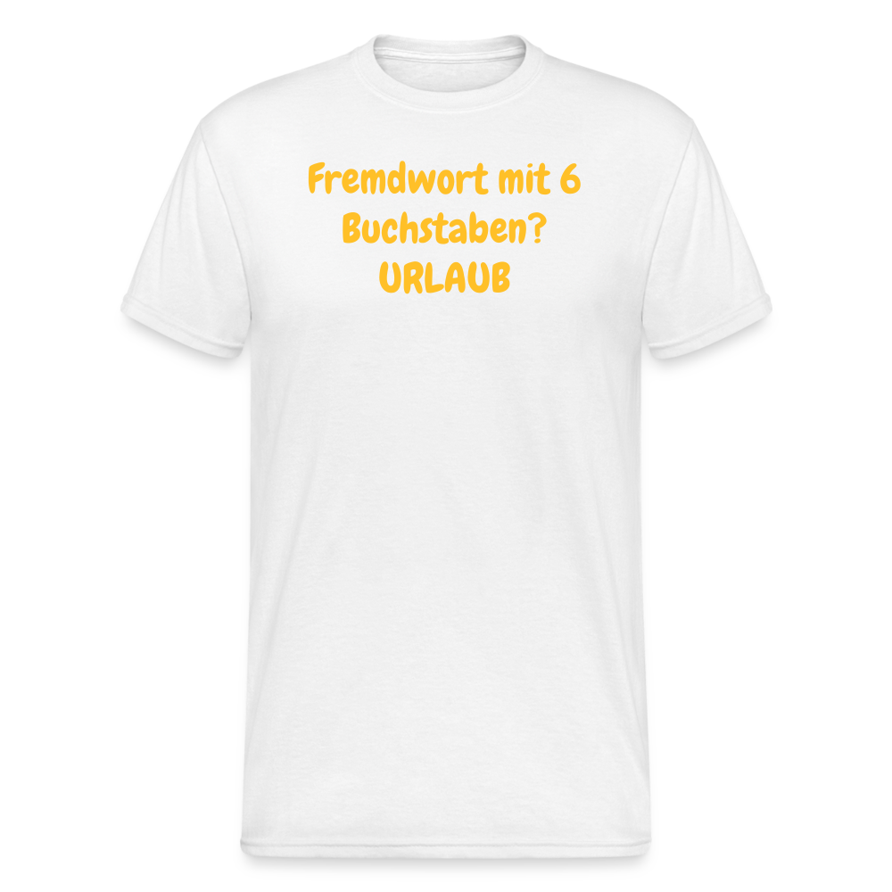SSW1963 Tshirt Fremdwort mit 6 Buchstaben? URLAUB - weiß