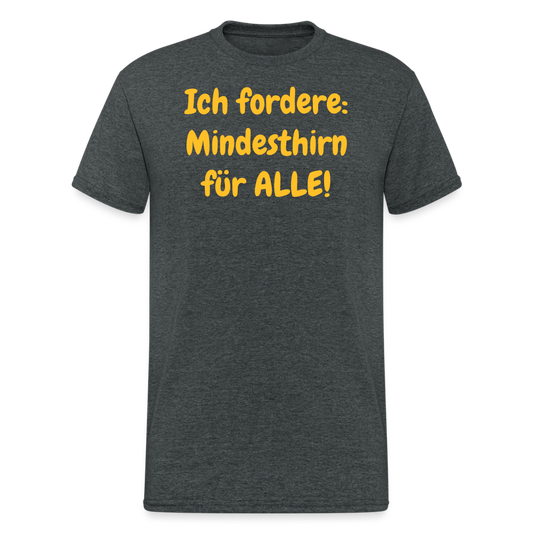 SSW1965 Tshirt Ich fordere: Mindesthirn für ALLE! - Dunkelgrau meliert