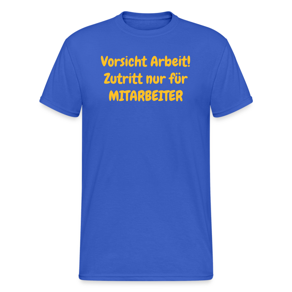 SSW1978 Tshirt Vorsicht Arbeit! Zutritt nur für MITARBEITER - Königsblau
