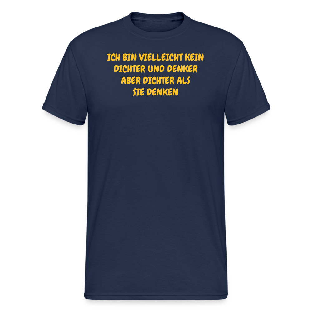 SSW2029 Tshirt ICH BIN VIELLEICHT KEIN DICHTER UND DENKER ABER DICHTER ALS SIE DENKEN - Navy