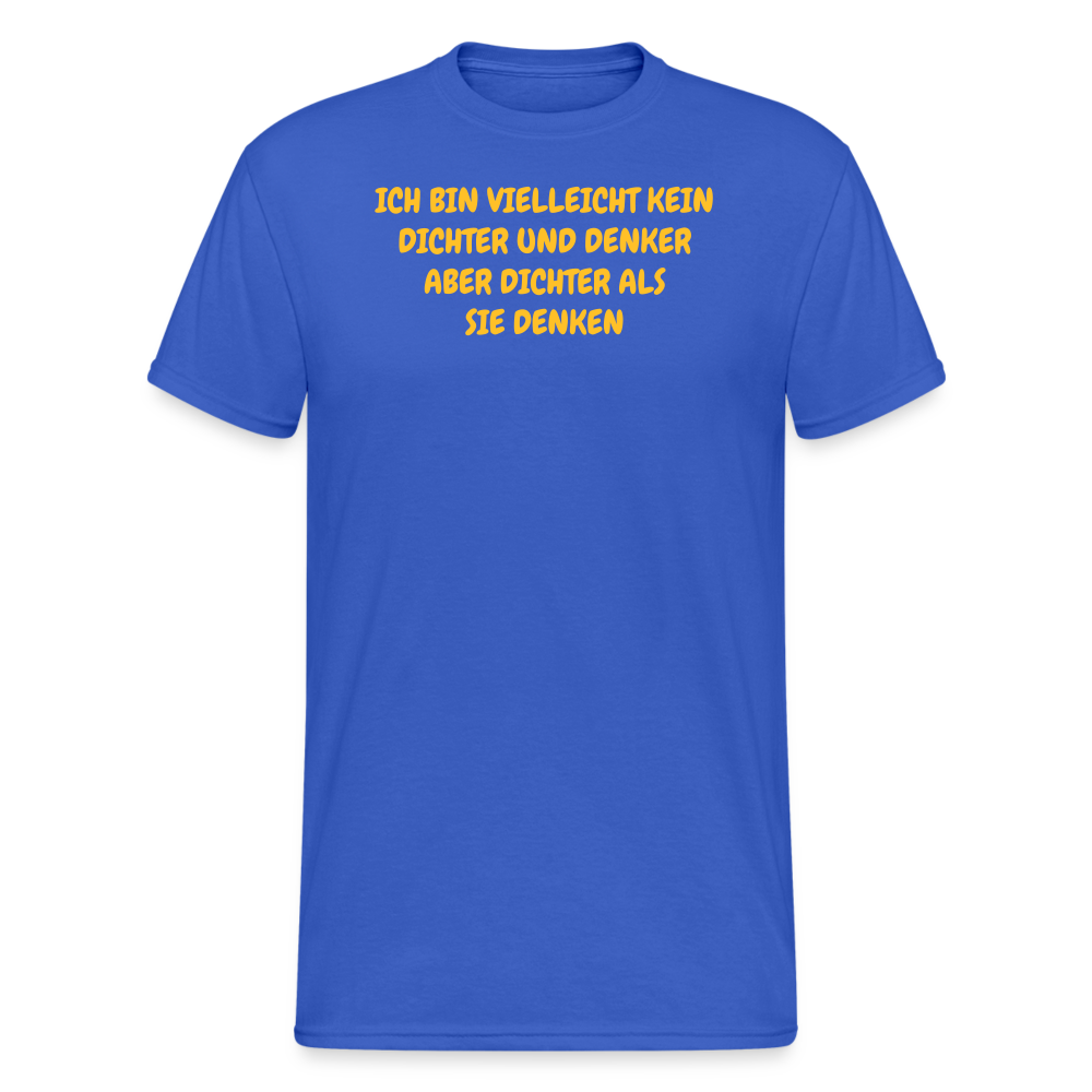 SSW2029 Tshirt ICH BIN VIELLEICHT KEIN DICHTER UND DENKER ABER DICHTER ALS SIE DENKEN - Königsblau