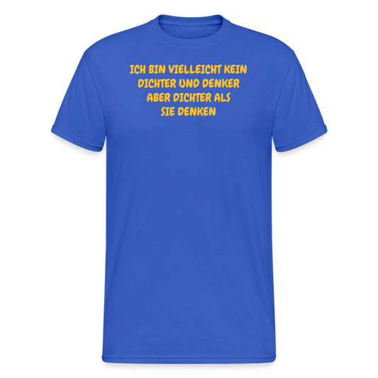 SSW2029 Tshirt ICH BIN VIELLEICHT KEIN DICHTER UND DENKER ABER DICHTER ALS SIE DENKEN - Königsblau