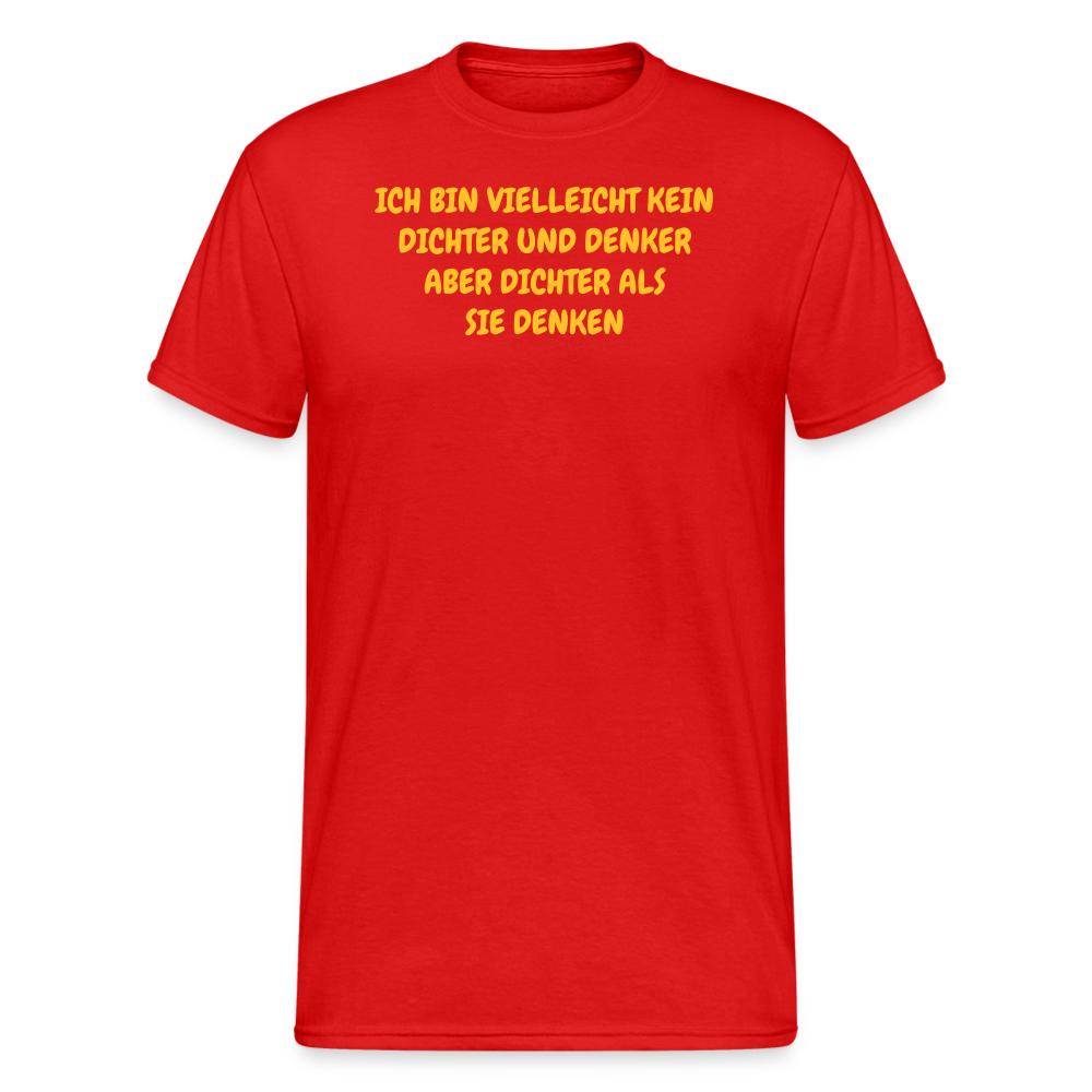 SSW2029 Tshirt ICH BIN VIELLEICHT KEIN DICHTER UND DENKER ABER DICHTER ALS SIE DENKEN - Rot
