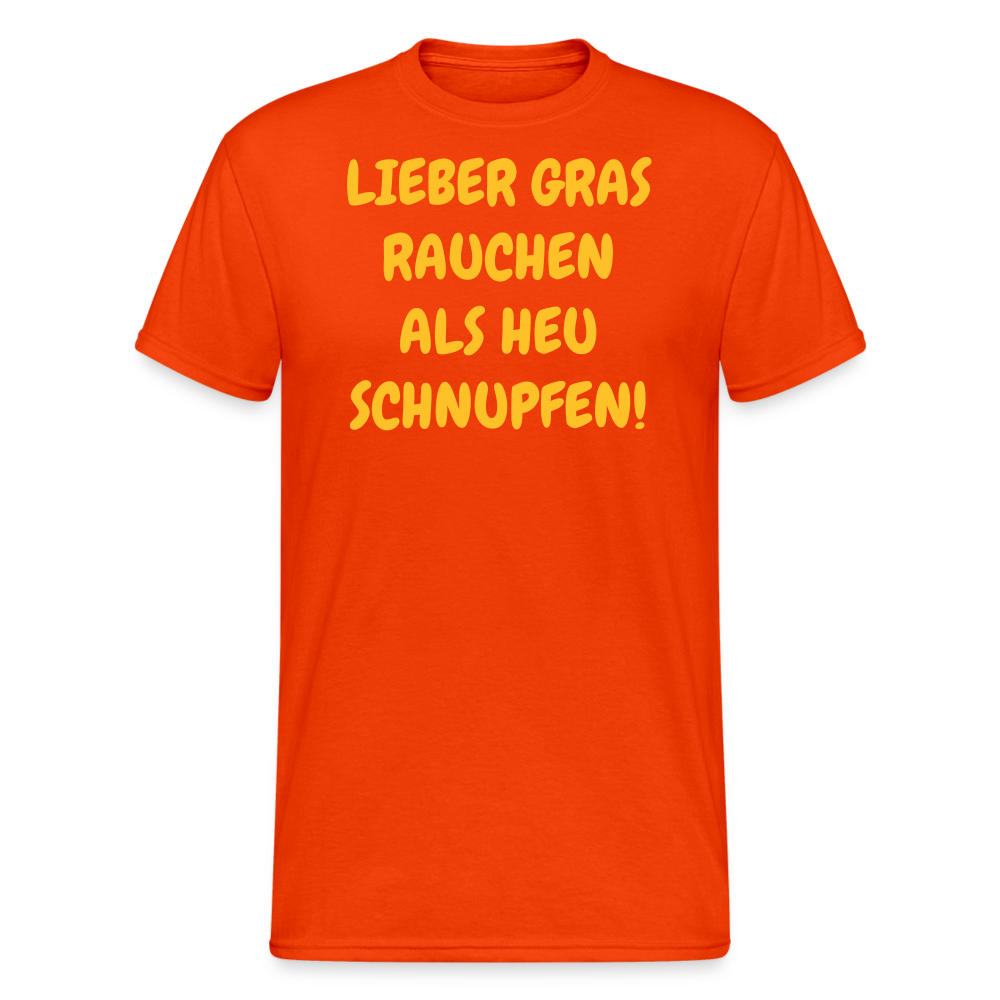 SSW2027 Tshirt LIEBER GRAS RAUCHEN ALS HEU SCHNUPFEN! - kräftig Orange