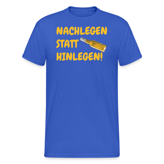 SSW2034 Tshirt NACHLEGEN STATT HINLEGEN! - Königsblau