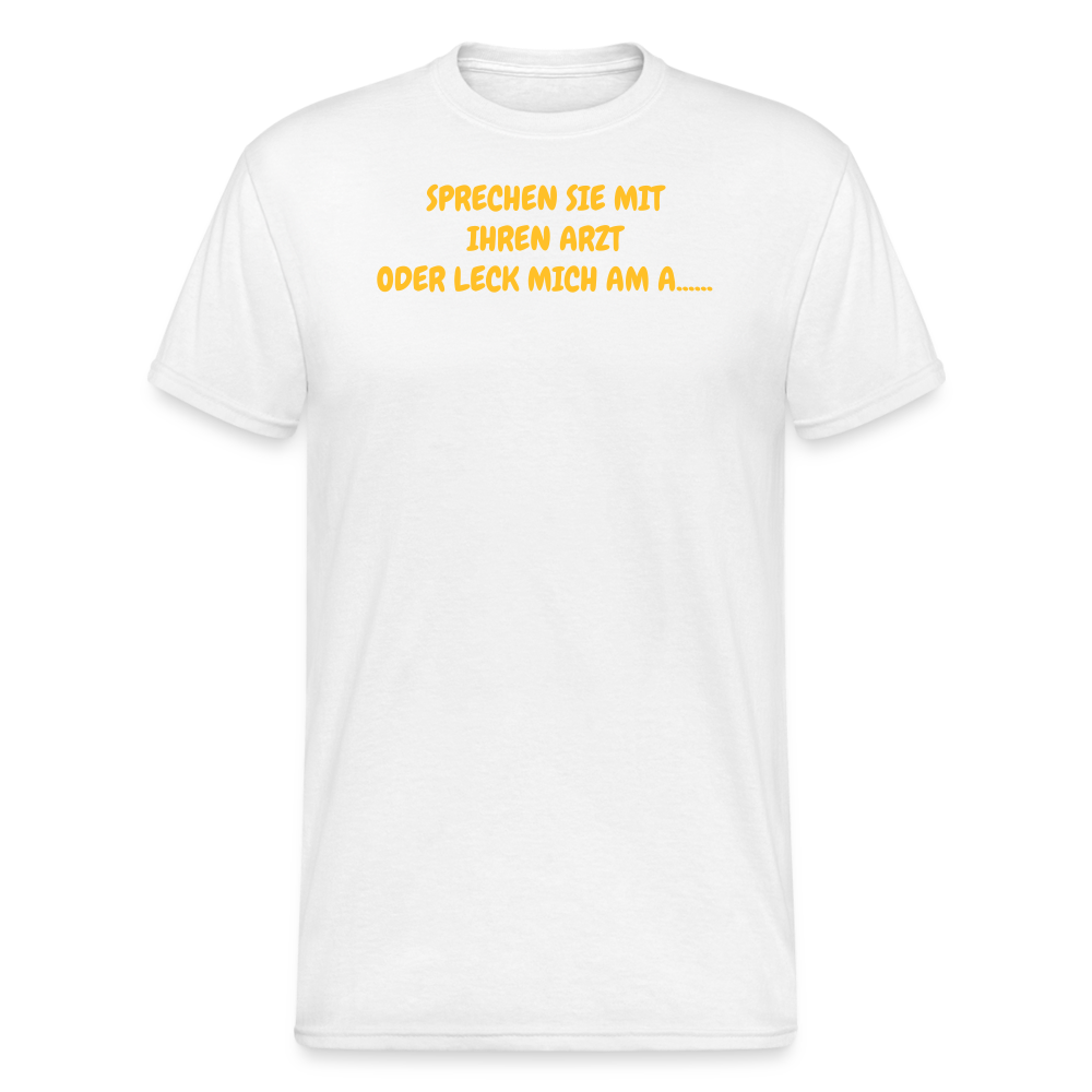 SSW2035 Tshirt SPRECHEN SIE MIT IHREN ARZT ODER LECK MICH AM A...... - Weiß