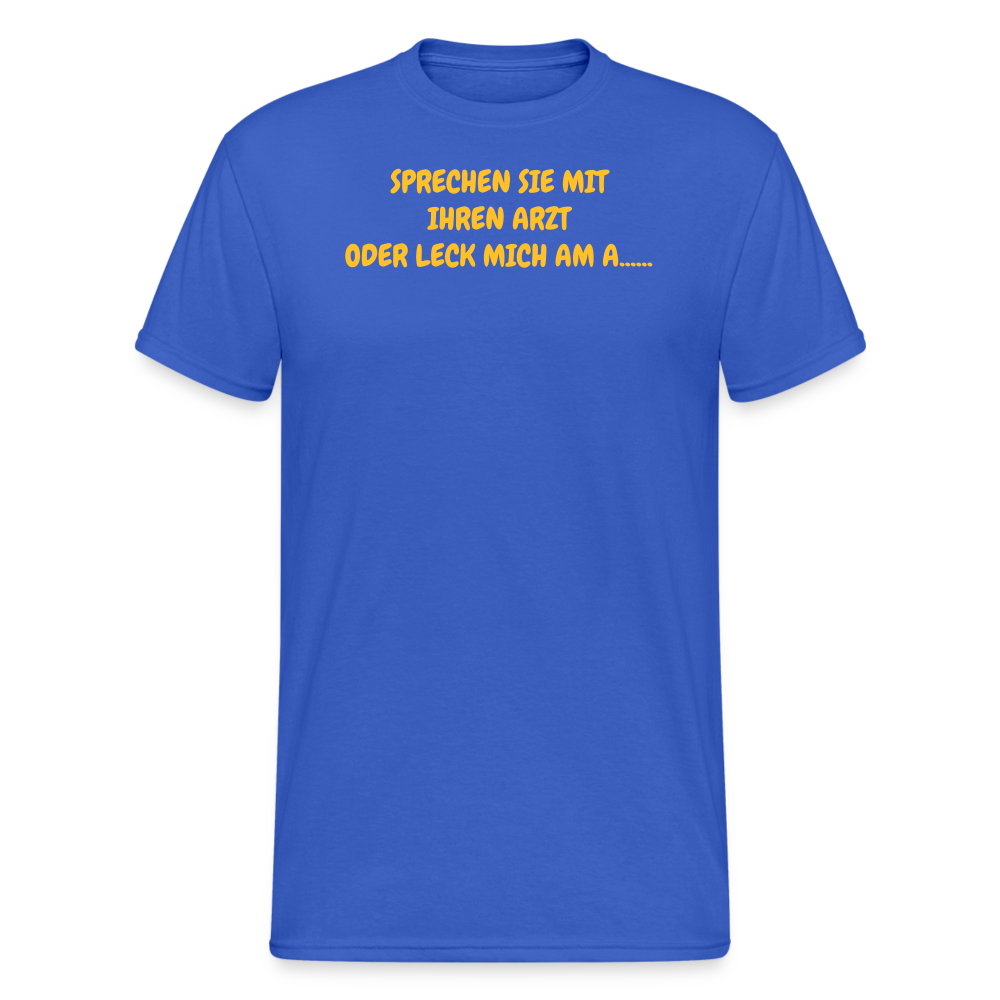 SSW2035 Tshirt SPRECHEN SIE MIT IHREN ARZT ODER LECK MICH AM A...... - Königsblau