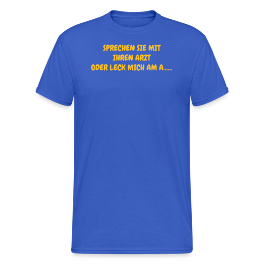 SSW2035 Tshirt SPRECHEN SIE MIT IHREN ARZT ODER LECK MICH AM A...... - Königsblau