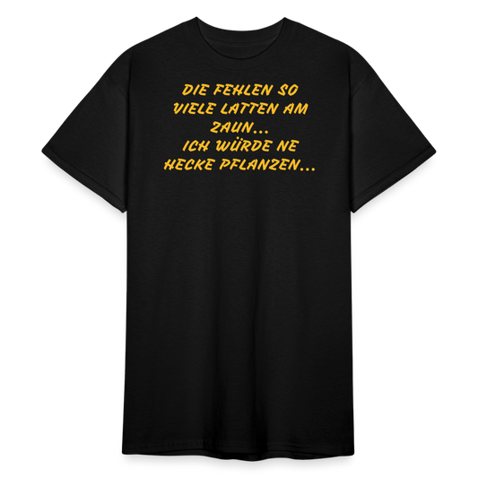 SSW2089 Tshirt VIELE LATTEN AM ZAUN... IH WÜRDE NE HECKE PFLANZEN... - Schwarz