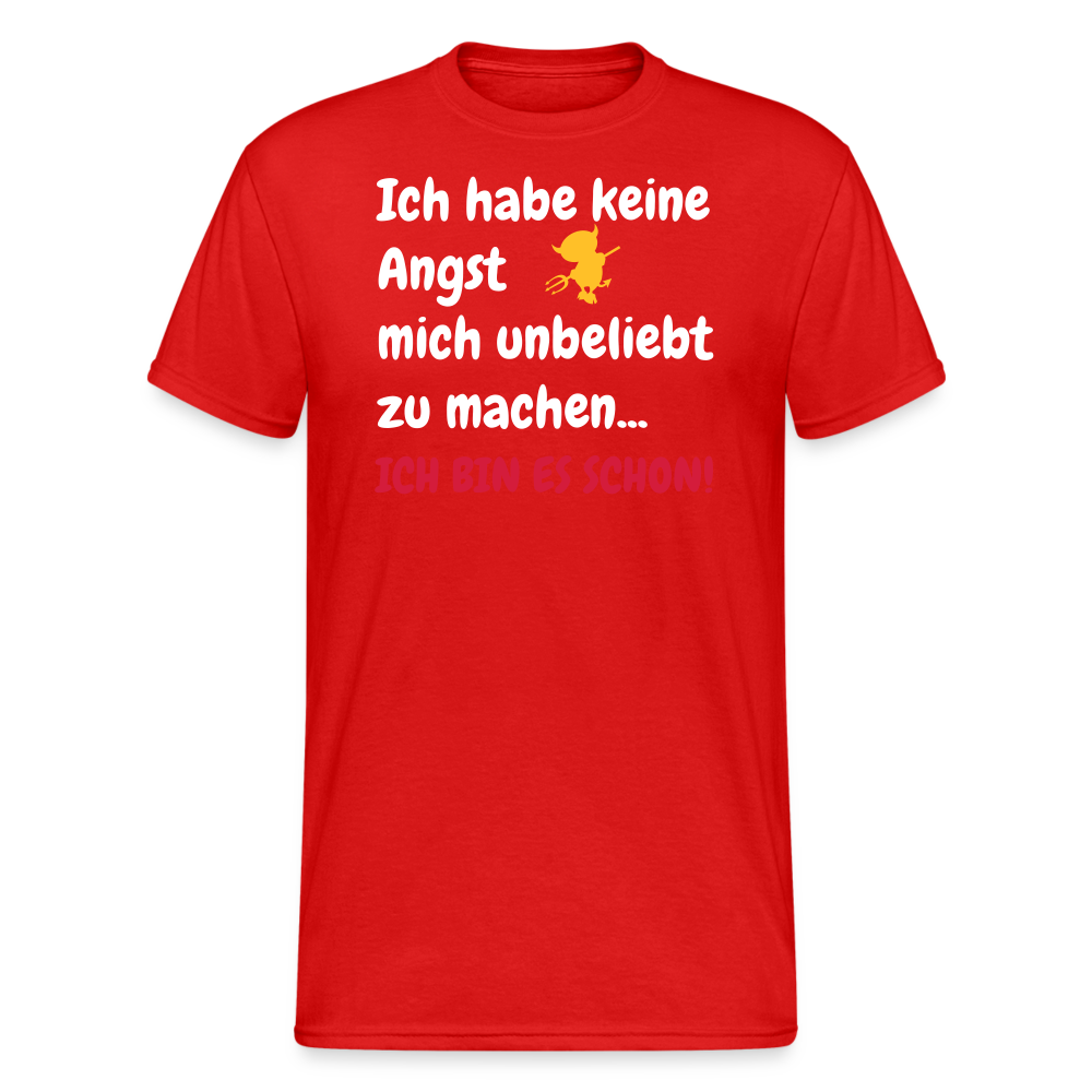 SSW2142 Ich habe keine Angst mich unbeliebt zu machen ICH BIN ES SCHON! - Rot