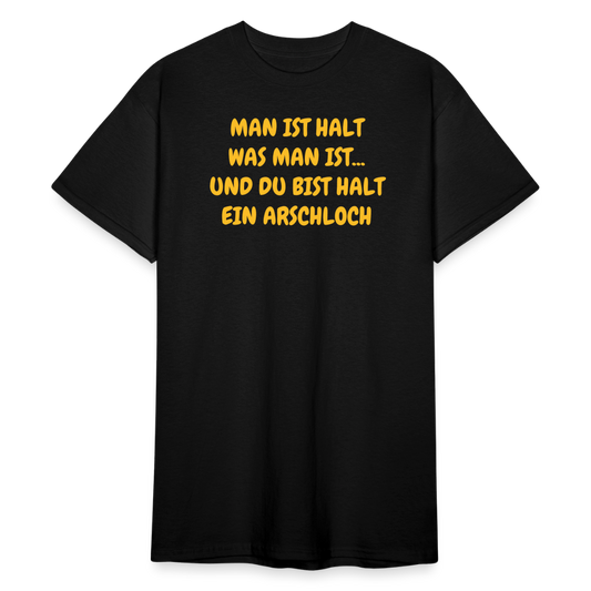 SSW2150 MAN IST HALT WAS MAN IST... UND DU BIST HALT EIN ARSCHLOCH - Schwarz
