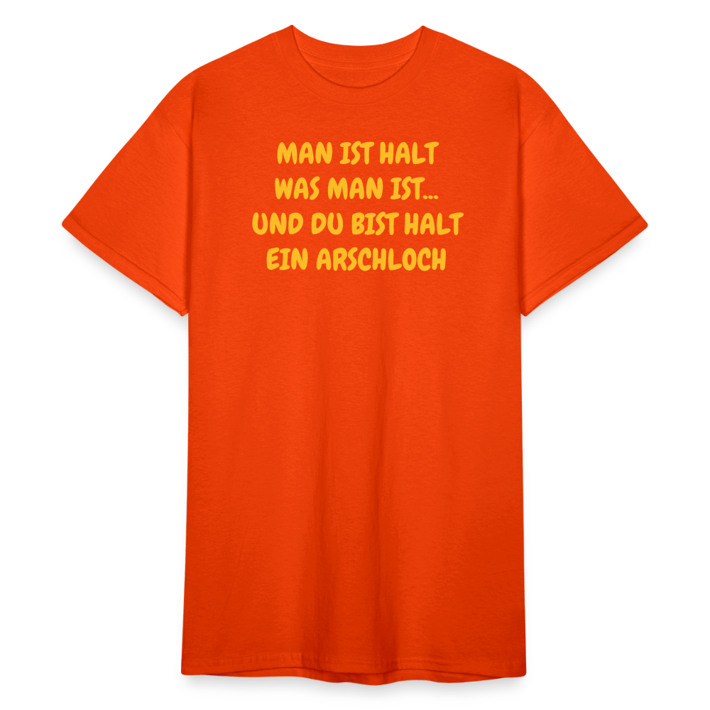 SSW2150 MAN IST HALT WAS MAN IST... UND DU BIST HALT EIN ARSCHLOCH - kräftig Orange