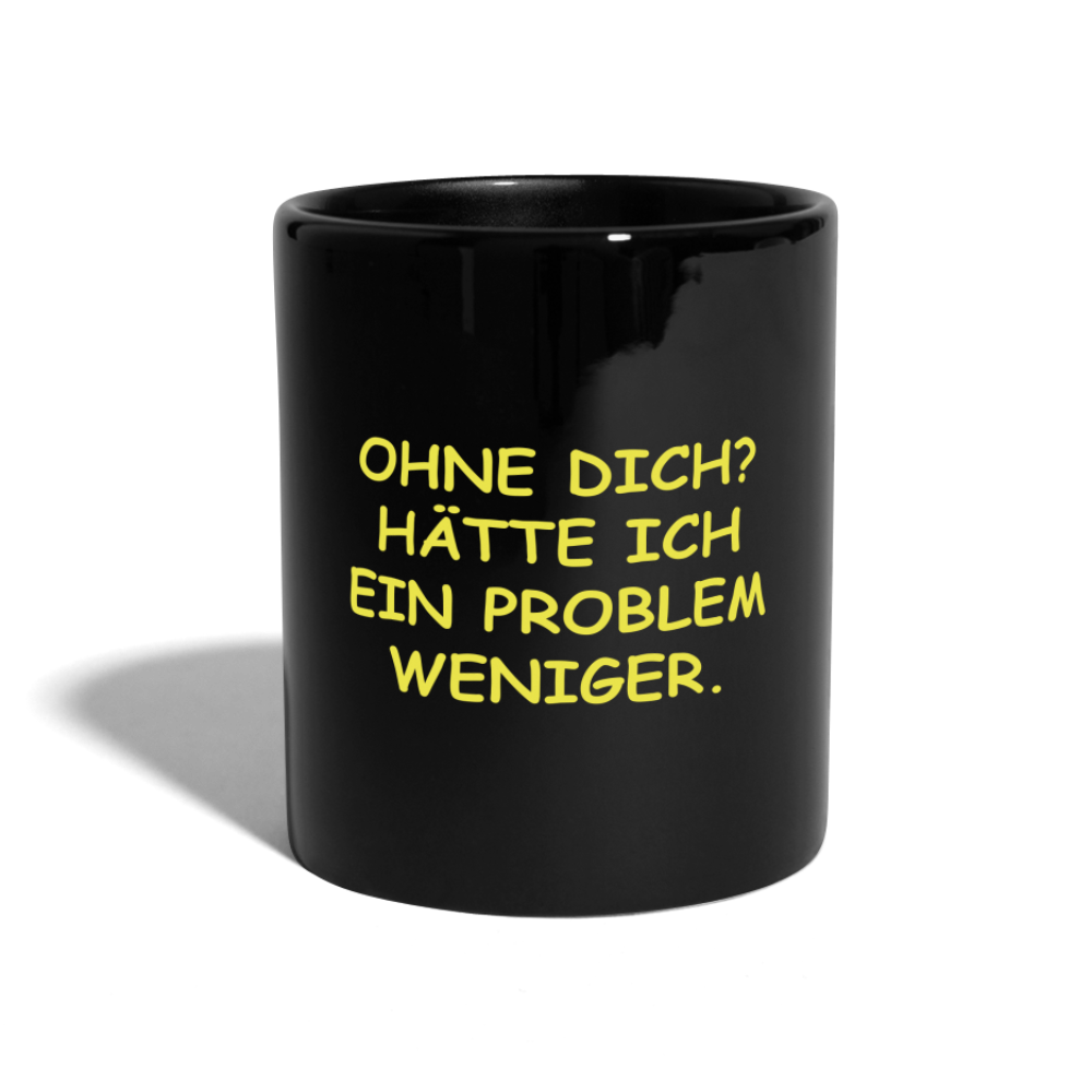 OHNE DICH? - Schwarz