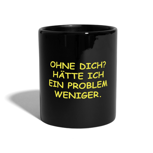 OHNE DICH? - Schwarz