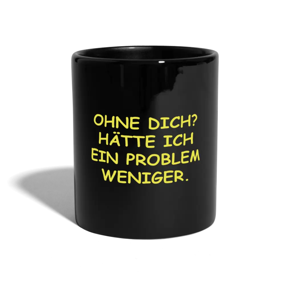 OHNE DICH? - Schwarz