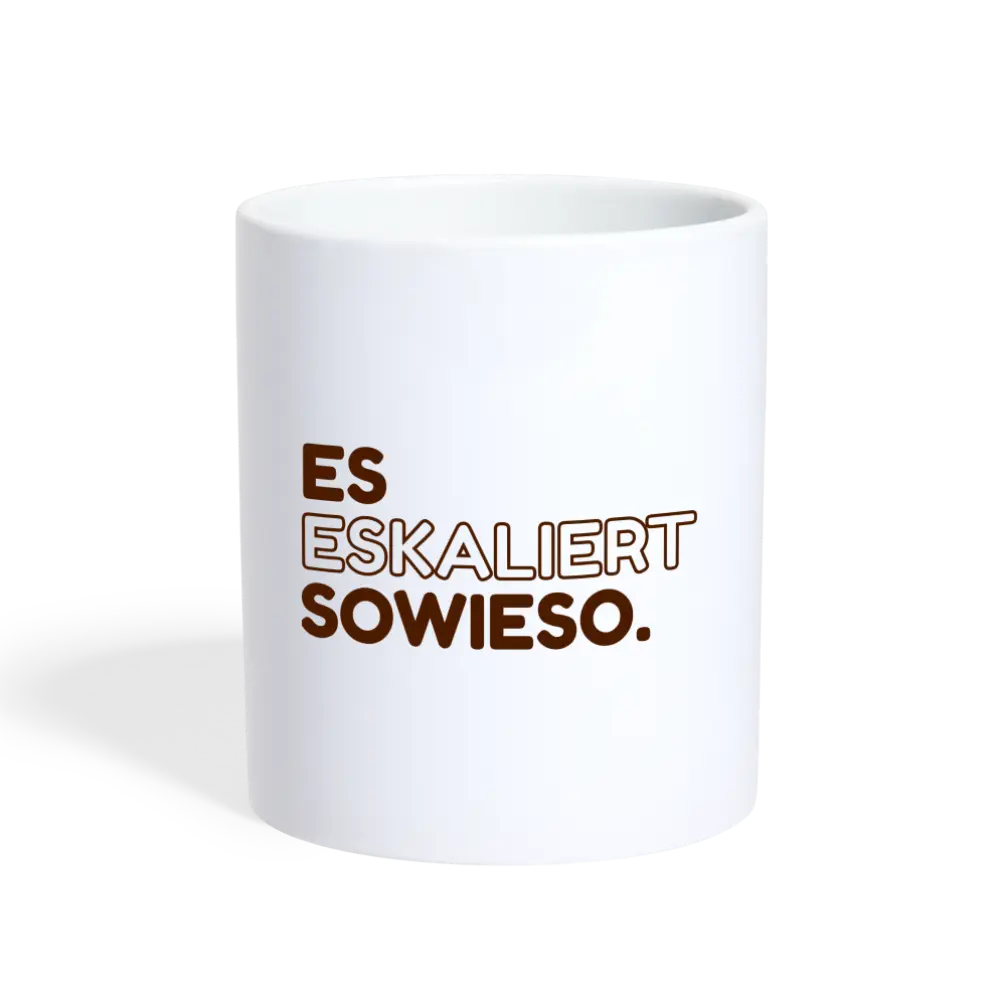 Tasse ES ESKALIERT SOWIESO - weiß