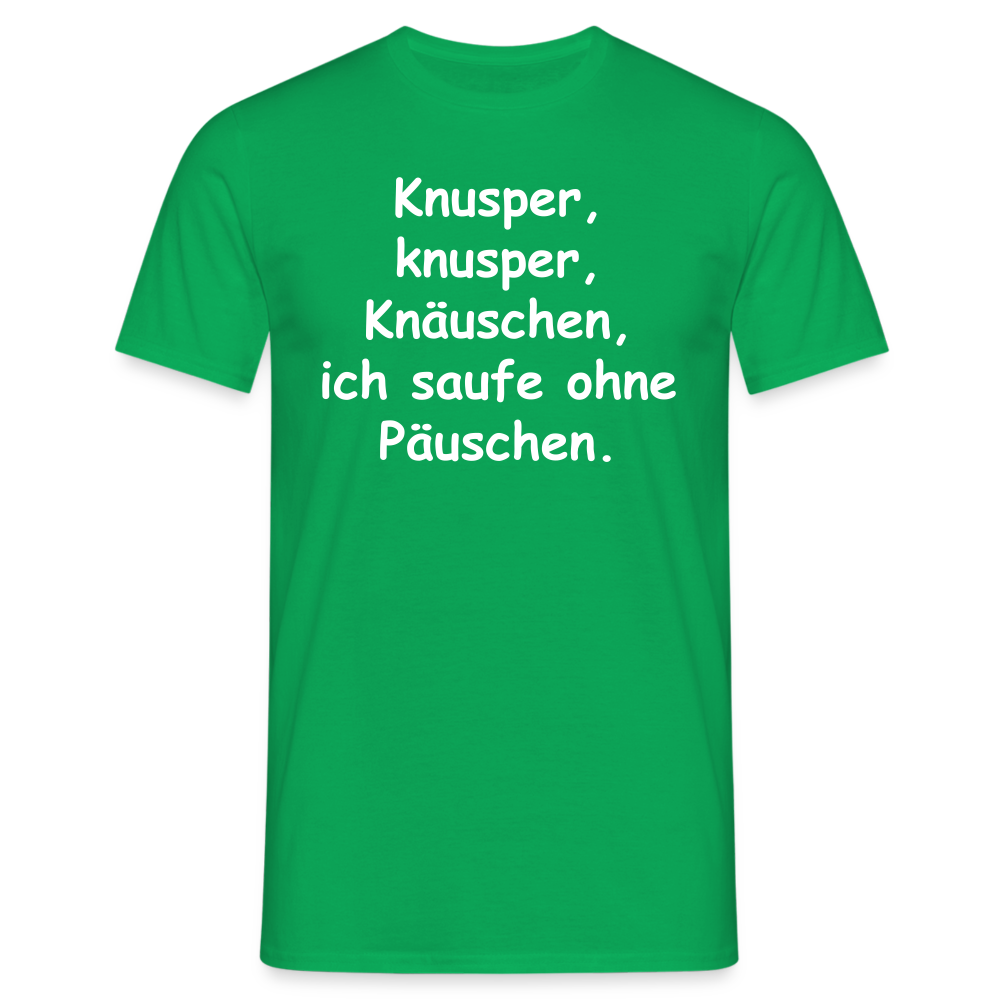 Knusper, knusper, Knäuschen, ich saufe ohne Päuschen. - Kelly Green