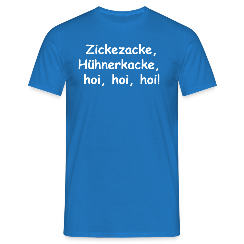 Zickezacke, Hühnerkacke, hoi, hoi, hoi! - Royalblau