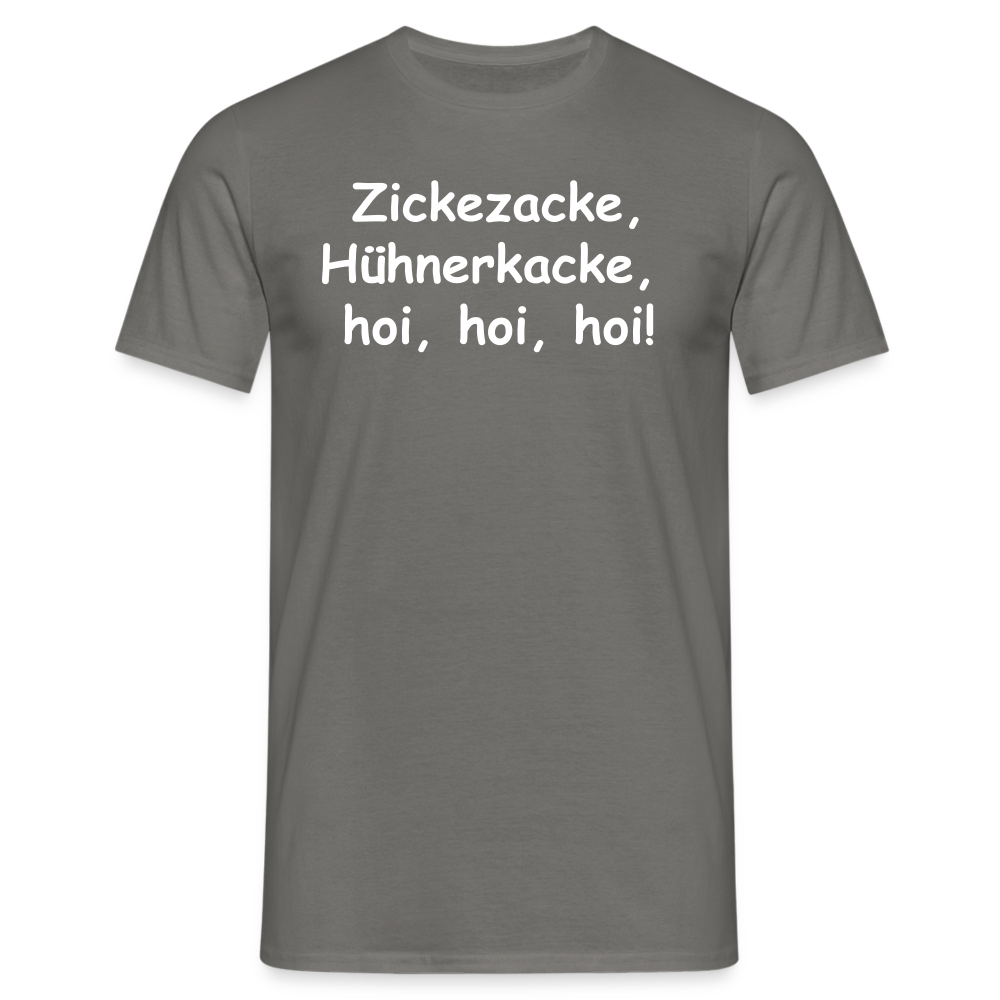 Zickezacke, Hühnerkacke, hoi, hoi, hoi! - Graphit