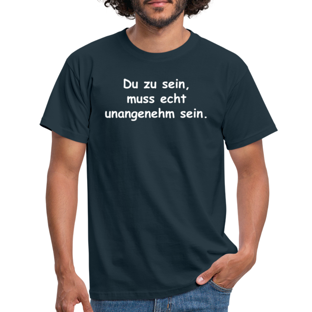 Du zu sein, muss echt unangenehm sein. - Navy