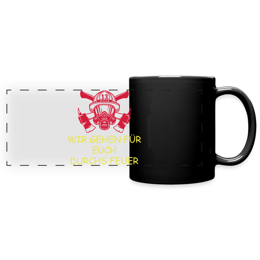 WIR GEHEN FÜR EUCH DURCHS FEUER Panoramatasse farbig - Schwarz