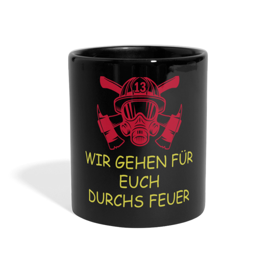 WIR GEHEN FÜR EUCH DURCHS FEUER Panoramatasse farbig - Schwarz