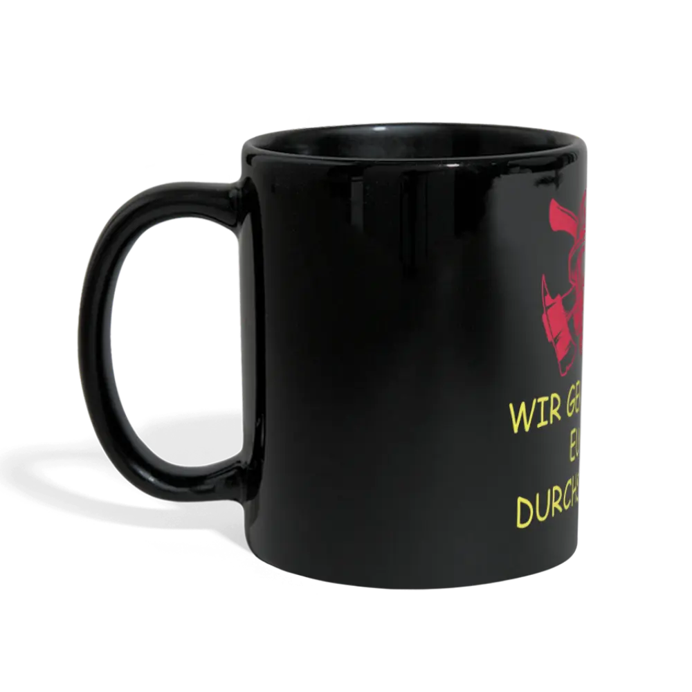 WIR GEHEN FÜR EUCH DURCHS FEUER Panoramatasse farbig - Schwarz